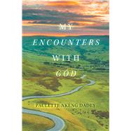 My Encounters with God by Dadey, Paulette, 9781984592521