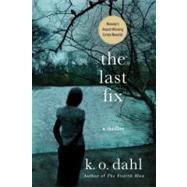 The Last Fix by Dahl, K. O., 9780312672522