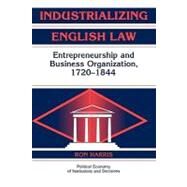 Industrializing English Law: Entrepreneurship and Business Organization, 1720–1844 by Ron Harris, 9780521182522