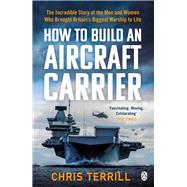 How to Build an Aircraft Carrier by Terrill, Chris, 9781405942522