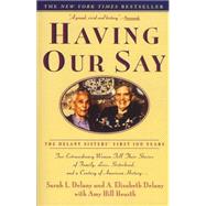 Having Our Say by DELANY, SARAH L.DELANY, A. ELIZABETH, 9780385312523