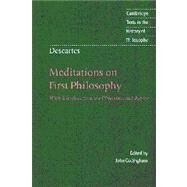 Descartes: Meditations on First Philosophy: With Selections from the Objections and Replies by René Descartes , Edited by John Cottingham , Introduction by Bernard Williams, 9780521552523