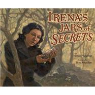 Irena's Jars of Secrets by Vaughan, Marcia; Mazellan, Ron, 9781620142523