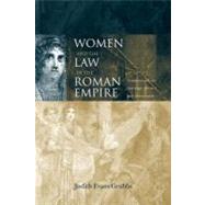 Women and the Law in the Roman Empire : A Sourcebook on Marriage, Divorce and Widowhood by Evans Grubbs, Judith, 9780203442524