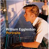 William Eggleston Portraits by Prodger, Phillip, 9780300222524