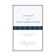Action and Contemplation: Studies in the Moral and Political Thought of Aristotle by Bartlett, Robert C.; Collins, Susan D., 9780791442524