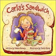 Carla's Sandwich by Herman, Debbie; Bailey, Sheila, 9780972922524