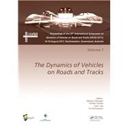 Dynamics of Vehicles on Roads and Tracks Volume 1: Proceedings of the 25th International Symposium on Dynamics of Vehicles on Roads and Tracks (IAVSD 2017), 14-18 August 2017, Rockhampton, Queensland, Australia by Spiryagin; Maksym, 9781138482524