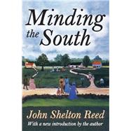 Minding the South by Reed,John Shelton, 9781412852524