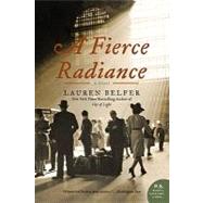 A Fierce Radiance by Belfer, Lauren, 9780061252525