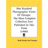 One Hundred Photographic Views Of Chicago by Rand McNally, Inc, 9780548812525