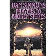 Prayers to Broken Stones Stories by SIMMONS, DAN, 9780553762525