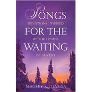 Songs for the Waiting by Devega, Magrey R., 9780664262525