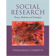 Social Research : Theory, Methods and Techniques by Piergiorgio Corbetta, 9780761972525