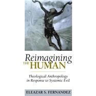 Reimagining the Human by Fernandez, Eleazar S., 9780827232525