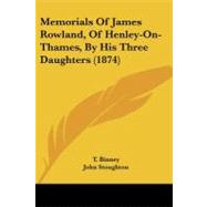 Memorials of James Rowland, of Henley-on-thames, by His Three Daughters by Binney, T. (CON); Stoughton, John (CON), 9781104192525