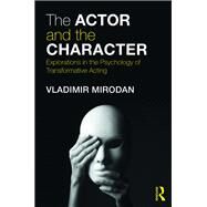 An Actor Transforms: Character and the Psychology of Transformation by Mirodan; Vladimir, 9781138852525