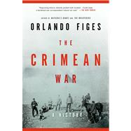 The Crimean War A History by Figes, Orlando, 9781250002525