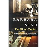 The Blood Doctor A Novel by VINE, BARBARA, 9781400032525