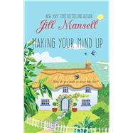 Making Your Mind Up by Mansell, Jill, 9781410482525