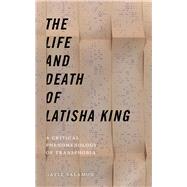 The Life and Death of Latisha King by Salamon, Gayle, 9781479892525