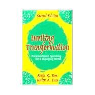 Inviting Transformation : Presentational Speaking for a Changing World by Foss, Sonja K.; Foss, Karen A., 9781577662525