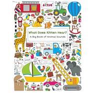 What Does Kitten Hear? A Big Book of Animal Sounds by Versteeg, Lizelot, 9781605372525