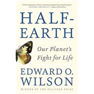 Half-Earth: Our Planet's Fight for Life by Wilson, Edward O., 9781631492525