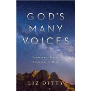 God's Many Voices Learning to Listen. Expectant to Hear. by Ditty, Liz; Ortberg, John, 9781683972525