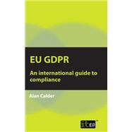 EU GDPR  An international guide to compliance by Calder, Alan, 9781787782525
