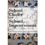 School Choice and School Improvement by Berends, Mark; Cannata, Marisa; Goldring, Ellen B., 9781934742525