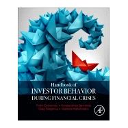 Handbook of Investors' Behavior During Financial Crises by Economou, Fotini; Gavriilidis, Konstantinos; Gregoriou, Greg N.; Kallinterakis, Vasileios, 9780128112526