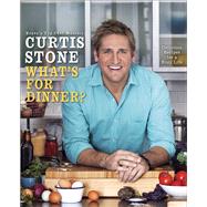 What's for Dinner? Delicious Recipes for a Busy Life: A Cookbook by STONE, CURTIS, 9780345542526