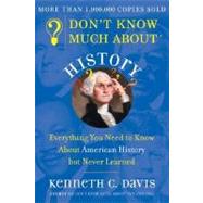 Don't Know Much About History by Davis, Kenneth C., 9780380712526