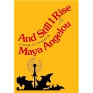 And Still I Rise A Book of Poems by ANGELOU, MAYA, 9780394502526
