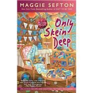 Only Skein Deep by Sefton, Maggie, 9780425282526