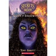 The Secrets of Droon #31: Queen of Shadowthorn by Abbott, Tony, 9780439902526