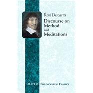 Discourse on Method and Meditations by Descartes, Ren; Haldane, Elizabeth S.; Ross, G. R. T., 9780486432526