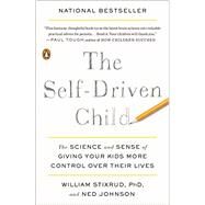 The Self-driven Child by Stixrud, William, Ph.d.; Johnson, Ned, 9780735222526