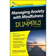 Managing Anxiety With Mindfulness for Dummies by Marshall, Joelle Jane, 9781118972526