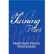 Turning Point by Whitehead, Mary Ann Fields, 9781503532526