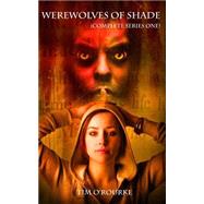 Werewolves of Shade by O'Rourke, Tim, 9781514352526