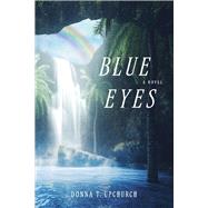 Blue Eyes by Upchurch, Donna T., 9781667812526