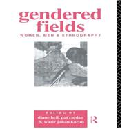 Gendered Fields: Women, Men and Ethnography by Bell,Diane;Bell,Diane, 9780415062527