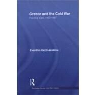 Greece and the Cold War: Front Line State, 1952-1967 by Hatzivassiliou; Evanthis, 9780415512527
