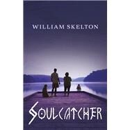 Soulcatcher by Skelton, William, 9781667802527