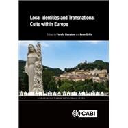 Local Identities and Transnational Cults Within Europe by Giacalone, Fiorella; Griffin, Kevin, 9781786392527