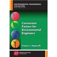 Conversion Factors for Environmental Engineers by Hopcroft, Francis J., 9781945612527