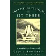Don't Just Do Something, Sit There by Boorstein, Sylvia, 9780060612528