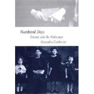 Numbered Days : Diaries and the Holocaust by Alexandra Garbarini, 9780300112528